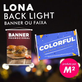 Lona Back Light - Banner ou Faixa Lona Fosca 440g Formato Personalizado 4x0 Backlight Cordão, Bastão e Ponteiras 