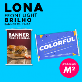 Lona Front Light - Brilho - Banner ou Faixa Lona  Fosca 440g Formato Personalizado 4x0 Sem Revestimento Cordão, Bastão e Ponteiras 